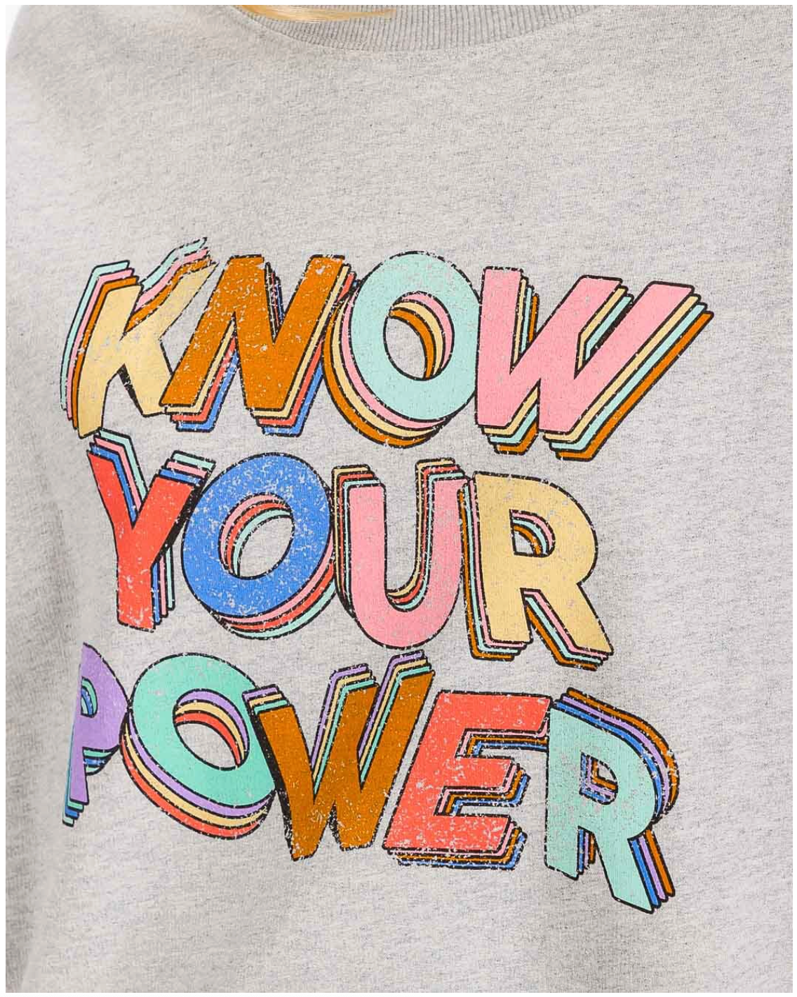 Gray sweatshirt with 'Know Your Power' text in colorful 3D letters.